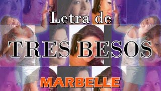 Marbelle  Tres Besos LETRA [upl. by Louise]