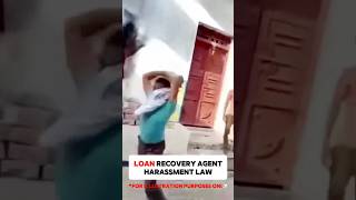 Loan Recovery Agent Harassment Law [upl. by Gwenore976]