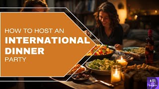 Ever Hosted An International Dinner Party  Everything You Need to Know [upl. by Aihsar]