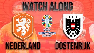 Nederland 23 Oostenrijk Live  EURO 2024  Watch Along [upl. by Dyann]