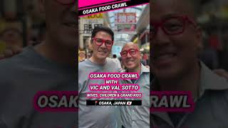 Bossing Vic amp Val Sotto Family OSAKA FOOD CRAWL In Osaka Japan  EAT BULAGA TVJ  IK [upl. by Drugge]