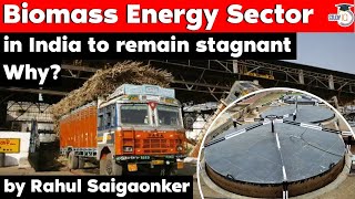 Why Biomass Energy Sector in India will remain stagnant for 10 years UPSC GS Paper 3 Clean Energy [upl. by Judsen958]