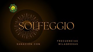 SOLFEGGIO  Sanación con Frecuencias Milagrosas [upl. by Scevor]