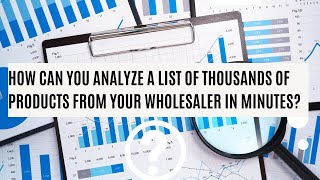 How can you analyze a list of thousands of products from your wholesaler in minutes [upl. by Akemot]