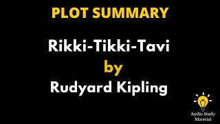 Plot Summary Of RikkiTikkiTavi By Rudyard Kipling  Rudyard Kipling — quotRikki Tikki Taviquot [upl. by Constantine861]