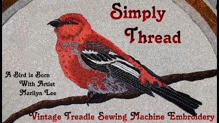 A Bird Comes To LifeVintage Treadle Sewing Machine Embroidery [upl. by Natica536]