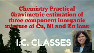 Gravimetric estimation of three component inorganic mixture of Cu Ni and Zn ions [upl. by Gundry]