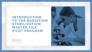 Introduction to the Radiation Sterilization Master File Pilot Program  STERIS AST TechTalk [upl. by Ameekahs]