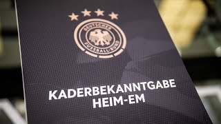 Wer fährt zur HeimEM Bundestrainer Julian Nagelsmann gibt vorläufigen DFBKader bekannt  160524 [upl. by Evannia374]