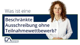 Was ist eine Beschränkte Ausschreibung ohne Teilnahmewettbewerb  Deutsches Ausschreibungsblatt [upl. by Gatian497]