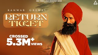 Return Ticket Official Video  Kanwar Grewal  Punjabi Song [upl. by Leirbag821]