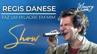 Regis Danese  Faz Um Milagre em Mim DVD COMPLETO [upl. by Myles631]