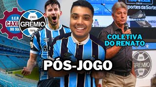 CAXIAS x GRÊMIO ao vivo ENTREVISTA DO RENATO  PÓSJOGO [upl. by Gasperoni164]