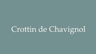 How to Pronounce Crottin de Chavignol Correctly in French [upl. by Farver157]