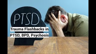 Trauma Flashbacks in PTSD BPD Psychosis Conclusion 10327 [upl. by Liew]