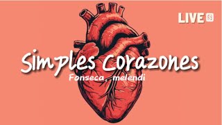 Melendi Fonseca  SIMPLES CORAZONES [upl. by Joselow]