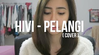 HIVI  PELANGI cover [upl. by Nelleyram]