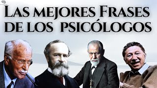 Las 100 MEJORES FRASES de GRANDES PSICÓLOGOS de la Historia psicologia psicologiapositiva [upl. by Engracia72]