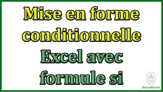 Mise en forme conditionnelle excel avec formule si [upl. by Sivartal625]