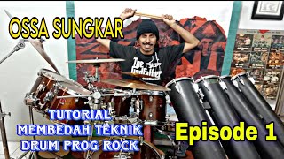 BELAJAR TEKNIK DRUM PROG ROCK BARENG OSSA SUNGKAR [upl. by Haidabo]