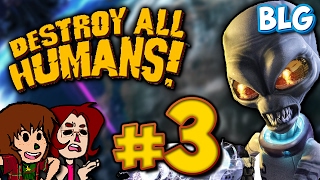 Lets Play Destroy All Humans  Part 3  We Stop Messing Up [upl. by Nnaeus]