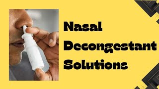 Nasal Decongestant Solutions [upl. by Harrow736]