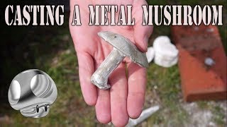 Casting A Metal Mushroom Molten Pewter  lead  tin [upl. by Crespo]