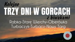 Trzy dni w Gorcach z biwakowaniem RabkaMaciejowaTobołówTurbaczykTurbacz [upl. by Brier]