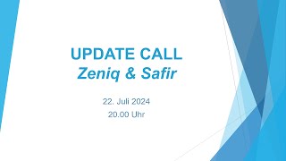 UPDATE CALL ZENIQ amp SAFIR XERAPRO vom 22 Juli 2024 [upl. by Juanita]