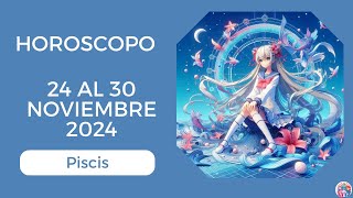 Piscis Horóscopo del 24 al 30 de Noviembre del 2024 Piscis Piscishoroscopo noviembre2024 [upl. by Eras330]