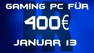 Gaming Pc für 400€ Januar 13 [upl. by Burhans]