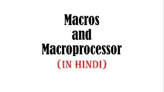 Macros and Microprocessors in Hindi [upl. by Onidranreb]