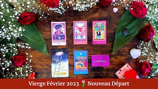 🌹 Vierge Février 2023  Nouveau départ ❤️ [upl. by Enida]