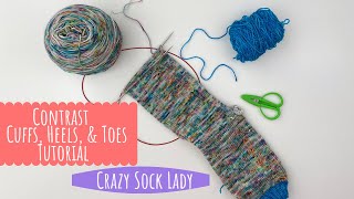 How To Do Contrasting Heels Toes and Cuffs  Crazy Sock Lady [upl. by Rivi]