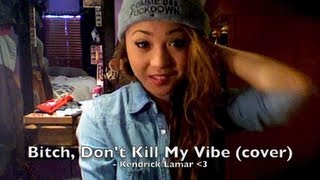 Dont Kill My Vibe  Kendrick Lamar Cover  Chloe Jordache [upl. by Mccullough]