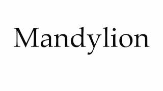 How to Pronounce Mandylion [upl. by Allis]