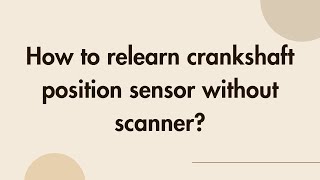 How to relearn crankshaft position sensor without scanner [upl. by Mikihisa]