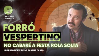 Forró do Vespertino  No cabaré a festa Rola Solta [upl. by Everest]