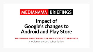 MediaNama Briefings Google’s changes to Android amp Play Store [upl. by Yerbua607]