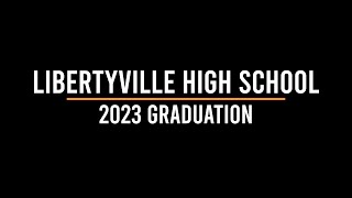 2023 Libertyville High School Graduation [upl. by Boggers952]