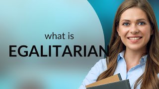 Egalitarian • EGALITARIAN meaning [upl. by Wildermuth]