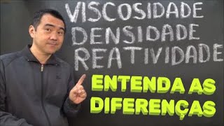 Viscosidade Densidade e Reatividade Entenda a diferença entre elas para não cometer erros [upl. by Glenden]