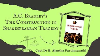 A C Bradleys The Construction in Shakespearean Tragedy [upl. by Rajiv]