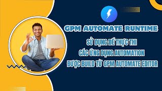 GPM Automate Runtime  Phần mềm tạo ứng dụng tự động hoá GPM Automate  No Code Automation [upl. by Ardnnaed189]