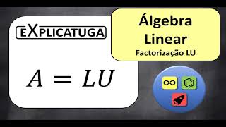 FactorizaçãoDecomposição LU [upl. by Aneerol]