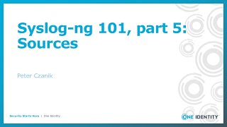 Syslogng 101 part 5 Sources [upl. by Bock4]