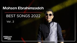 Mohsen Ebrahimzadeh  Best Songs 2022 I Vol 2  محسن ابراهیم زاده  میکس بهترین آهنگ ها [upl. by Calv]