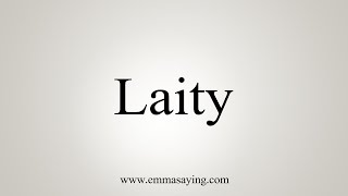 How To Say Laity [upl. by Attenweiler]