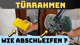 Türrahmen abschleifen – 2 Möglichkeiten wie du deine Metallzarge aufarbeiten kannst Anleitung [upl. by Ahseyt981]