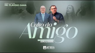 CULTO DO AMIGO  PR CLAUDIO GAMA   TEMPLO CENTRAL AD  ALHANDRA 24032024 [upl. by Aserej]